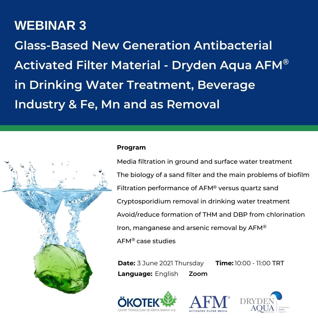 Webinar - 3 / Glass-Based New Generation Antibacterial Activated Filter Material - Dryden Aqua AFM® in drinking water treatment, beverage industry & Fe, Mn and As removal
