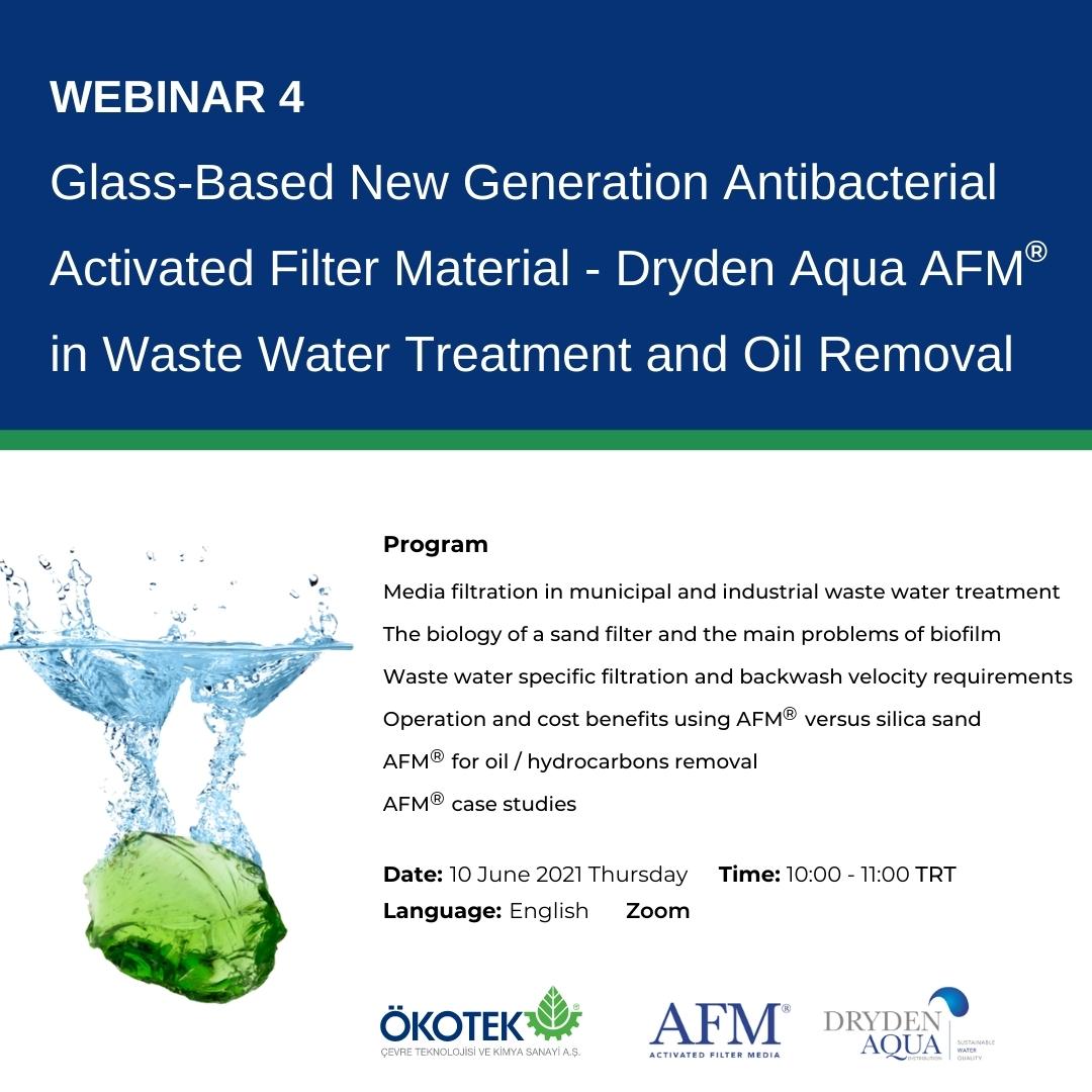 Webinar - 4 / Glass-Based New Generation Antibacterial Activated Filter Material - Dryden Aqua AFM® in waste water treatment and oil removal
